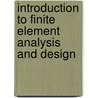 Introduction to Finite Element Analysis and Design door Steven H. Kim