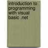 Introduction to Programming with Visual Basic .Net by Gary J. Bronson