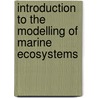 Introduction to the Modelling of Marine Ecosystems by W. Fennel