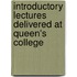 Introductory Lectures Delivered At Queen's College