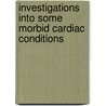 Investigations Into Some Morbid Cardiac Conditions by William [Russell