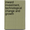 Inward Investment, Technological Change And Growth door Onbekend