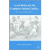 Israeli Media and the Framing of Internal Conflict door Shoshana Madmoni-Gerber