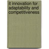 It Innovation For Adaptability And Competitiveness door Onbekend