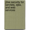 J2ee Security For Servlets, Ejbs, And Web Services door Pankaj Kumar