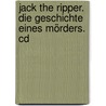 Jack The Ripper. Die Geschichte Eines Mörders. Cd door Frank Gustavus