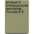 Jahrbuch Fr Schweizerische Geschichte, Volumes 8-9