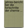 Jahres-Bericht Ber Die Fortschritte Der Chemie ... by Lars Fredrik Svanberg