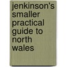 Jenkinson's Smaller Practical Guide To North Wales by Henry Irwin Jenkinson