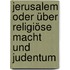 Jerusalem oder über religiöse Macht und Judentum
