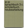 Jo-Jo Sprachbuch 3 C. Schülerbuch. Neubearbeitung door Onbekend