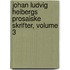 Johan Ludvig Heibergs Prosaiske Skrifter, Volume 3