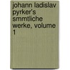 Johann Ladislav Pyrker's Smmtliche Werke, Volume 1 by Jnos Lszl Pyrker