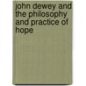 John Dewey and the Philosophy and Practice of Hope door Stephen Fishman