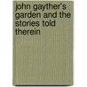 John Gayther's Garden And The Stories Told Therein by R. Frank Stockton