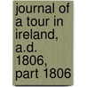 Journal Of A Tour In Ireland, A.D. 1806, Part 1806 by Sir Richard Colt Hoare