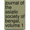 Journal Of The Asiatic Society Of Bengal, Volume 1 door Onbekend