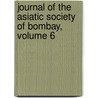 Journal Of The Asiatic Society Of Bombay, Volume 6 door Bombay Asiatic Society