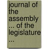 Journal Of The Assembly ... Of The Legislature ... door Assembly