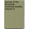 Journal of the American Chemical Society, Volume 3 door Society American Chemic