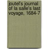 Joutel's Journal Of La Salle's Last Voyage, 1684-7 by Henry Reed Stiles Appleton Pren Joutel