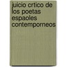Juicio Crtico de Los Poetas Espaoles Contemporneos by Juan Martínez Villergas