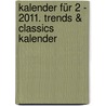 Kalender für 2 - 2011. Trends & Classics Kalender door Onbekend