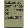 Katzen auf dem Lande 2011 / Cats 2011 / Chats 2011 door Onbekend