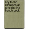 Key To The Exercises Of Arnold's First French Book door Charles Jean Delille