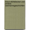 Klaus Störtebecker und andere Seemannsgeschichten by Joseph Connad