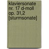 Klaviersonate Nr. 17 d-moll op. 31,2 [Sturmsonate] by Ludwig van Beethoven