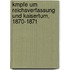 Kmpfe Um Reichsverfassung Und Kaisertum, 1870-1871