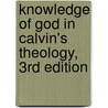 Knowledge of God in Calvin's Theology, 3rd Edition door Edward A. Sowey