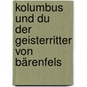 Kolumbus und du   Der Geisterritter von Bärenfels by Thomas Brezina