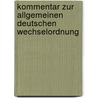 Kommentar Zur Allgemeinen Deutschen Wechselordnung by Hermann Staub