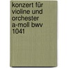 Konzert Für Violine Und Orchester A-moll Bwv 1041 door Johann Sebastian Bach