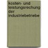 Kosten- und Leistungsrechung der Industriebetriebe