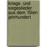 Kriegs- Und Siegeslieder Aus Dem 15ten Jahrhundert door Leonhard Wachter