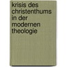 Krisis Des Christenthums in Der Modernen Theologie door Carl Robert Eduard Von Hartmann