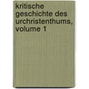 Kritische Geschichte Des Urchristenthums, Volume 1 door August Friedrich Gfrörer