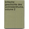 Kritische Geschichte Des Urchristenthums, Volume 2 door August Friedrich Gfr�Rer
