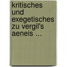 Kritisches Und Exegetisches Zu Vergil's Aeneis ... door Eduard Gross