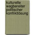 Kulturelle Wegbereiter politischer Konfliktlösung