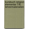 Kursbuch Religion Elementar 7/8. Lehrermaterialien door Onbekend