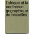 L'Afrique Et La Confrence Gographique de Bruxelles