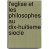 L'Eglise Et Les Philosophes Au Dix-Huitieme Siecle by Pierre Lanfrey