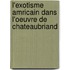 L'Exotisme Amricain Dans L'Oeuvre de Chateaubriand