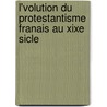 L'Volution Du Protestantisme Franais Au Xixe Sicle door Clarisse Coignet