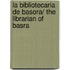 La bibliotecaria de Basora/ The Librarian of Basra