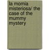 La momia misteriosa/ The Case of the Mummy Mystery by James Preller